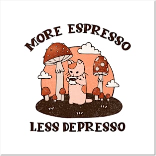 More espresso less depresso Posters and Art